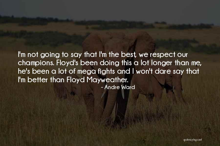 Doing Better Than Quotes By Andre Ward Doing Better Than Quotes By Andre Ward
