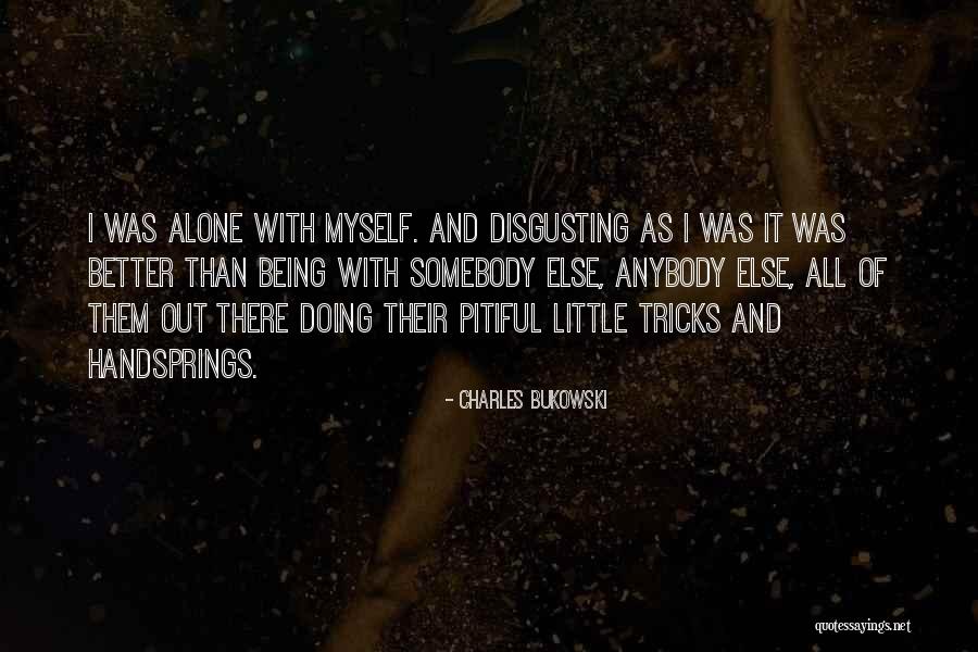 Doing Better Than Quotes By Charles Bukowski Doing Better Than Quotes By Charles Bukowski