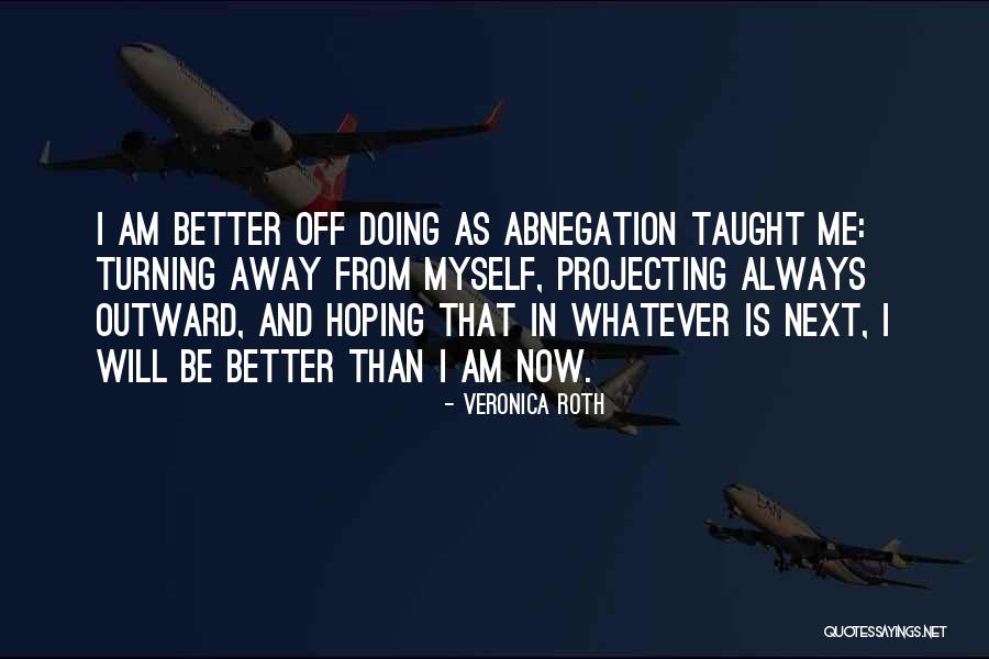 Doing Better Than Quotes By Veronica Roth Doing Better Than Quotes By Veronica Roth