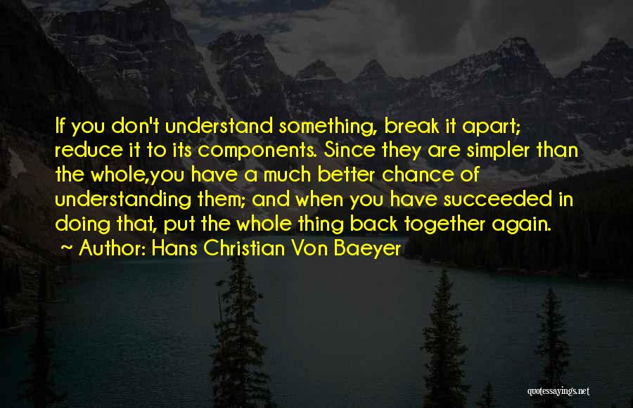Doing Better Than Them Quotes By Hans Christian Von Baeyer