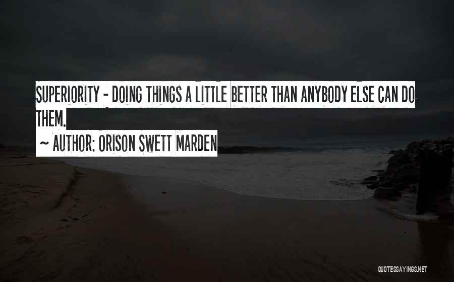 Doing Better Than Them Quotes By Orison Swett Marden