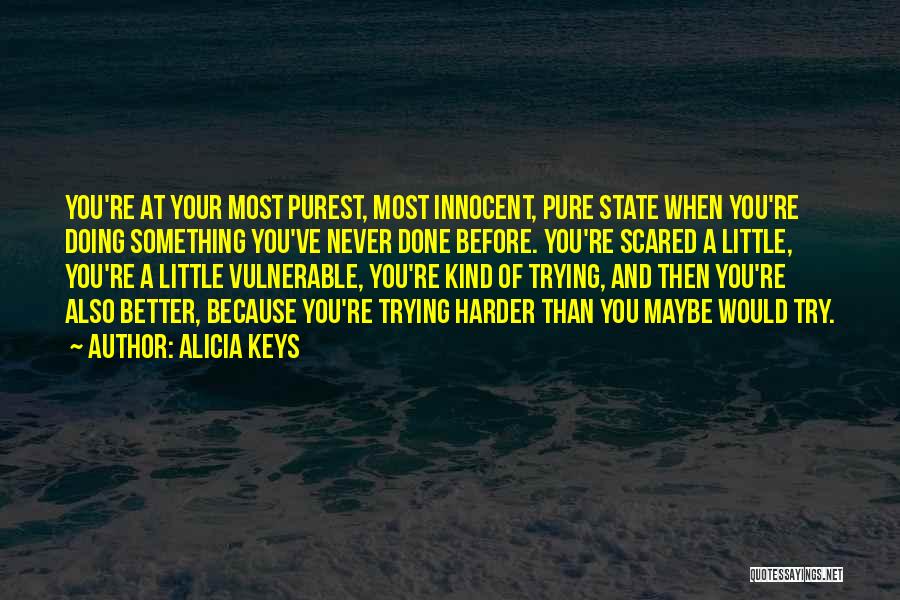 Doing Better Than You Quotes By Alicia Keys Doing Better Than You Quotes By Alicia Keys