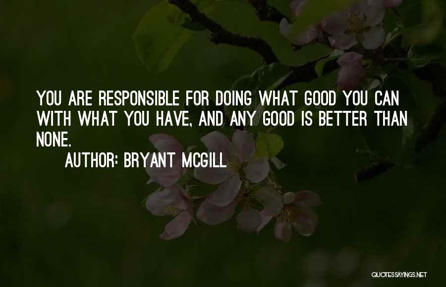Doing Better Than You Quotes By Bryant McGill