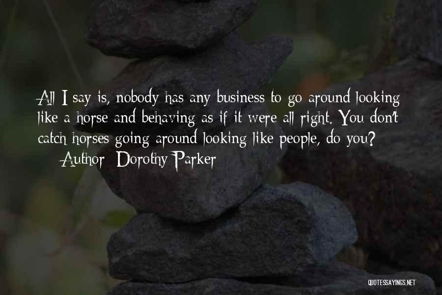 Doing Business The Right Way Quotes By Dorothy Parker
