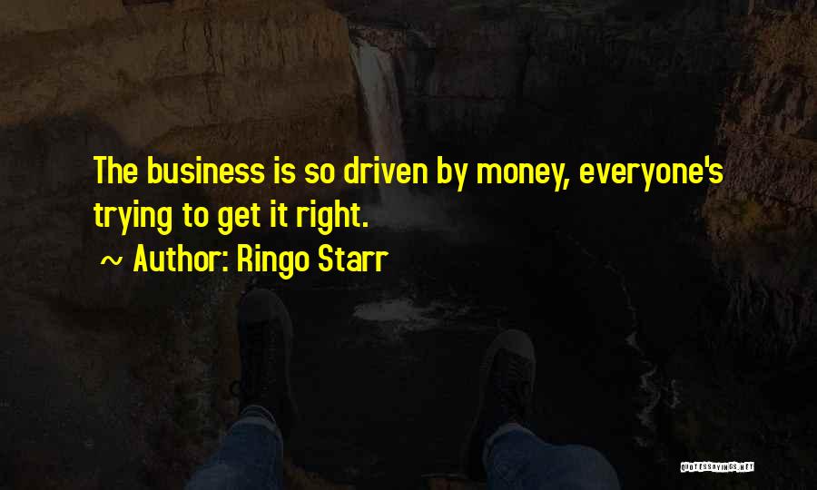 Doing Business The Right Way Quotes By Ringo Starr