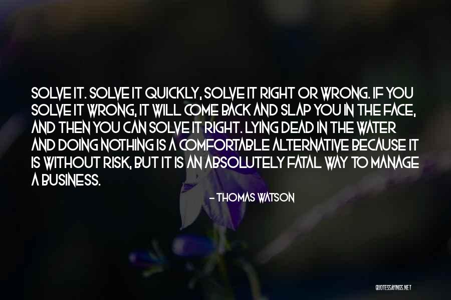 Doing Business The Right Way Quotes By Thomas Watson