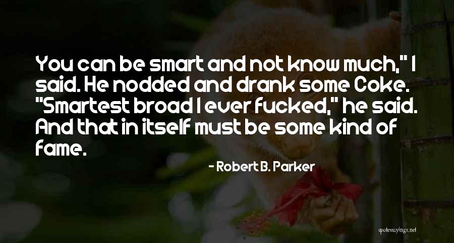Doing Coke Quotes By Robert B. Parker Doing Coke Quotes By Robert B. Parker