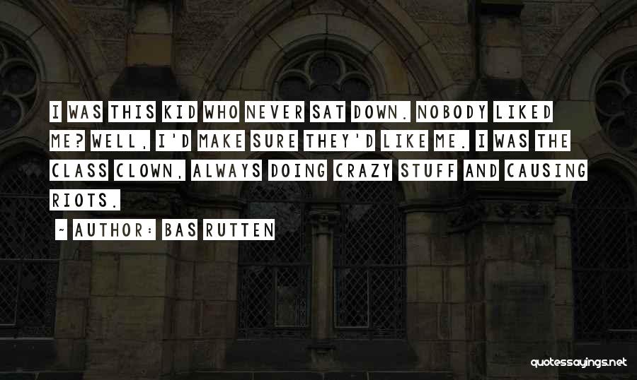 Doing Crazy Stuff Quotes By Bas Rutten