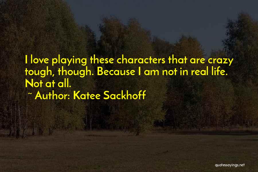 Doing Crazy Things For Love Quotes By Katee Sackhoff