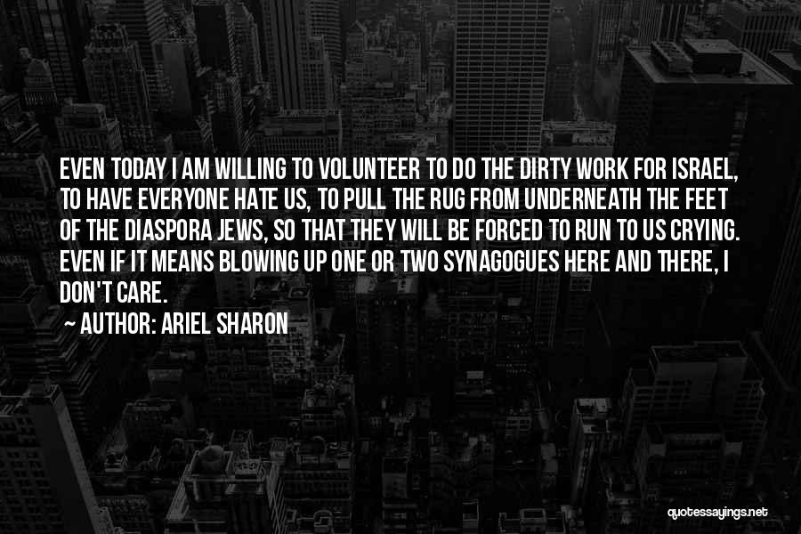 Doing Dirty Work Quotes By Ariel Sharon