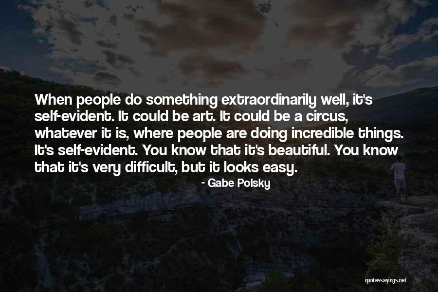 Doing Easy Things Quotes By Gabe Polsky Doing Easy Things Quotes By Gabe Polsky
