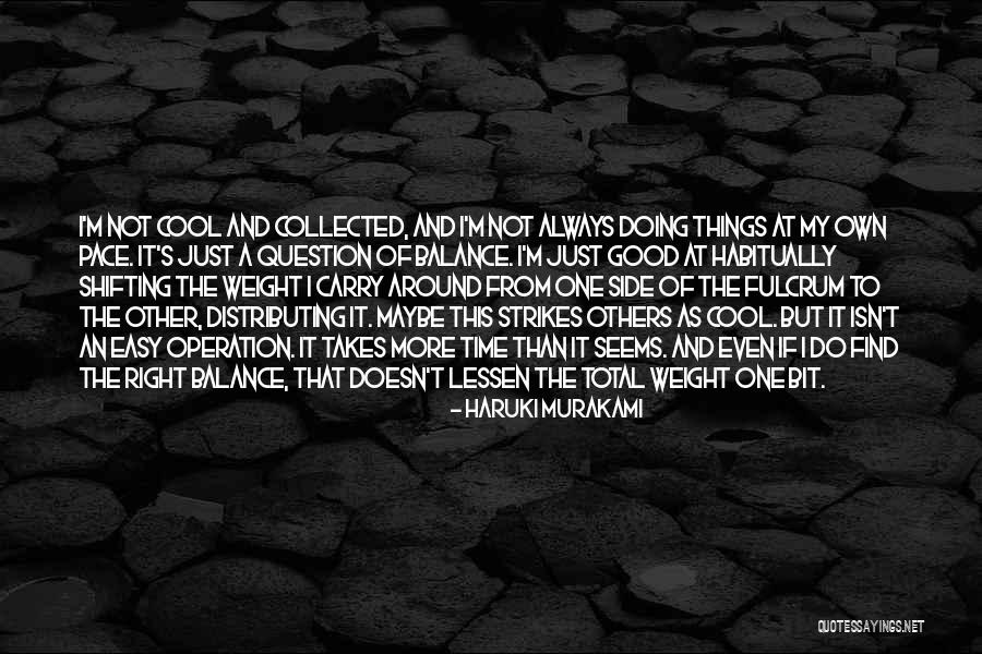 Doing Easy Things Quotes By Haruki Murakami Doing Easy Things Quotes By Haruki Murakami