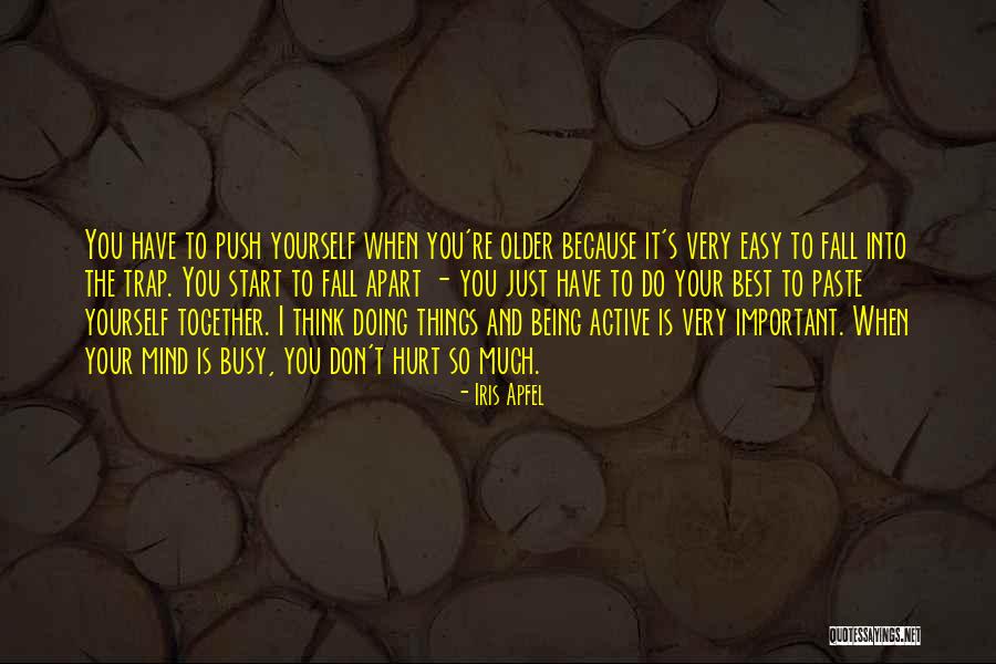 Doing Easy Things Quotes By Iris Apfel Doing Easy Things Quotes By Iris Apfel