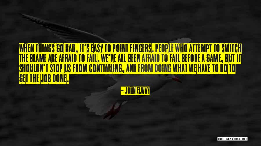 Doing Easy Things Quotes By John Elway Doing Easy Things Quotes By John Elway