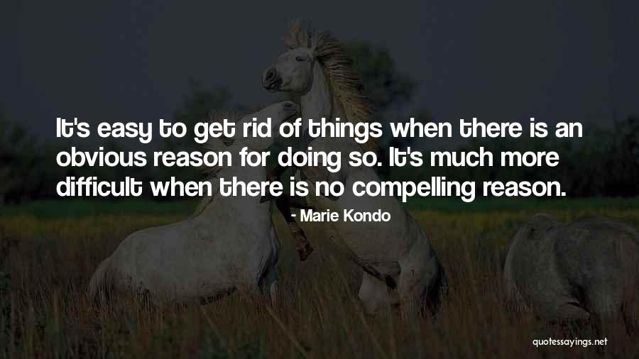 Doing Easy Things Quotes By Marie Kondo Doing Easy Things Quotes By Marie Kondo