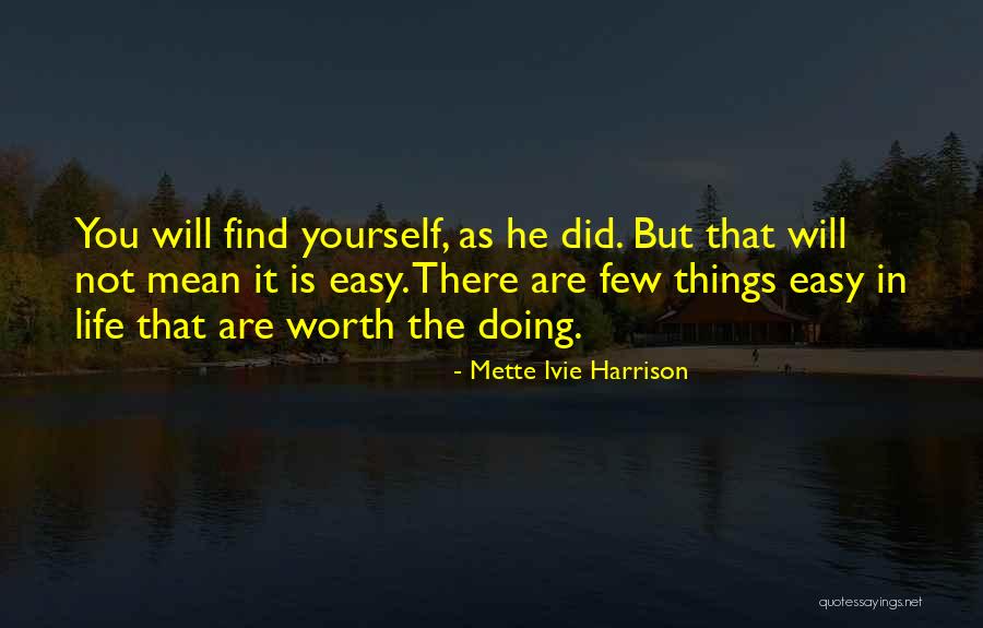 Doing Easy Things Quotes By Mette Ivie Harrison Doing Easy Things Quotes By Mette Ivie Harrison