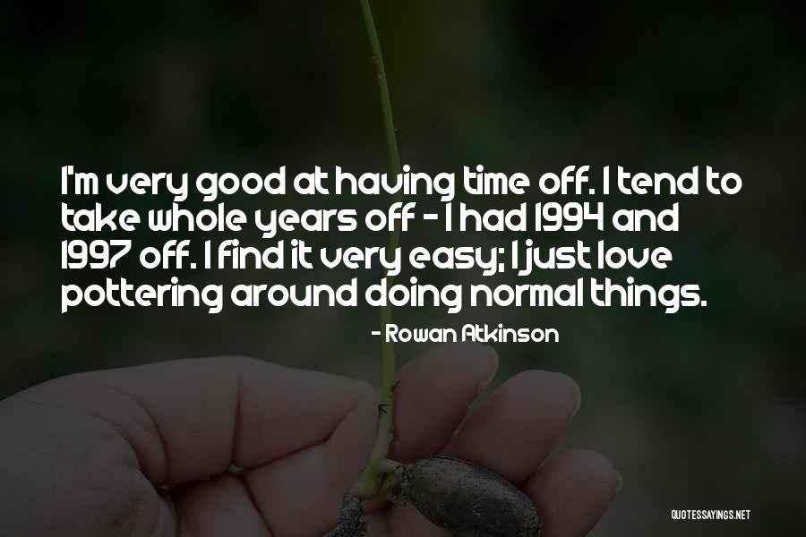 Doing Easy Things Quotes By Rowan Atkinson Doing Easy Things Quotes By Rowan Atkinson