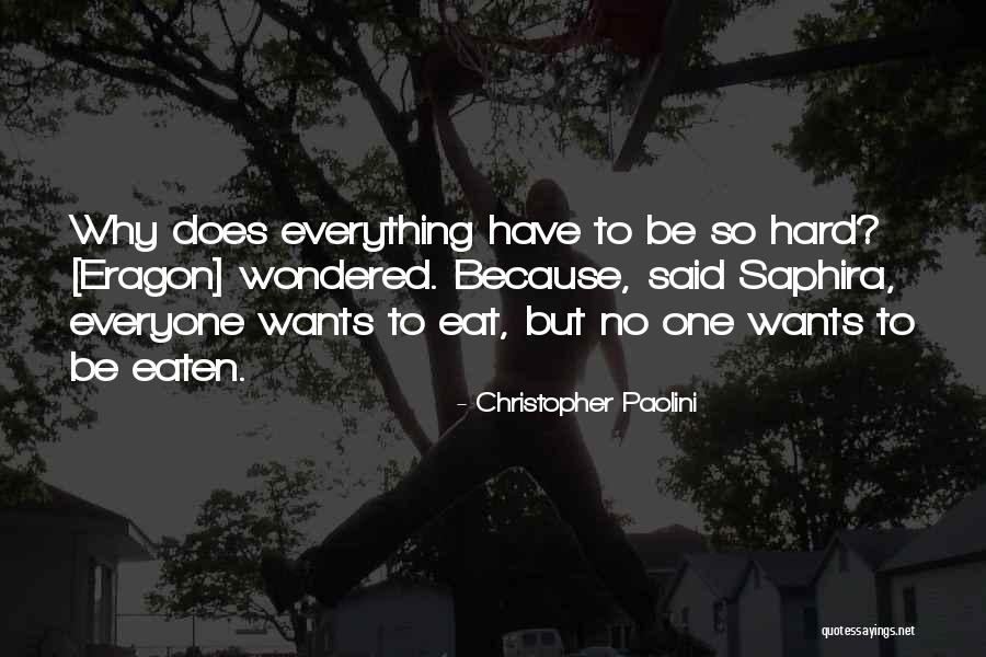 Doing Everything For Everyone Quotes By Christopher Paolini