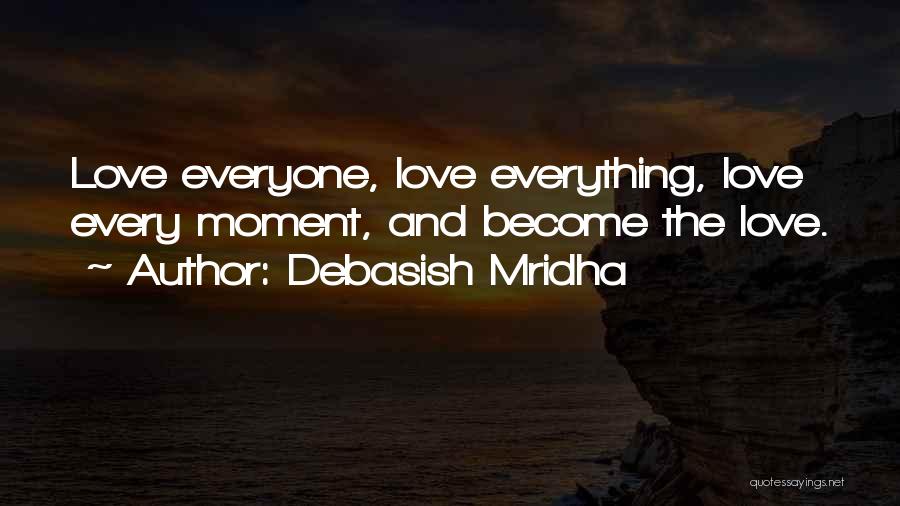 Doing Everything For Everyone Quotes By Debasish Mridha