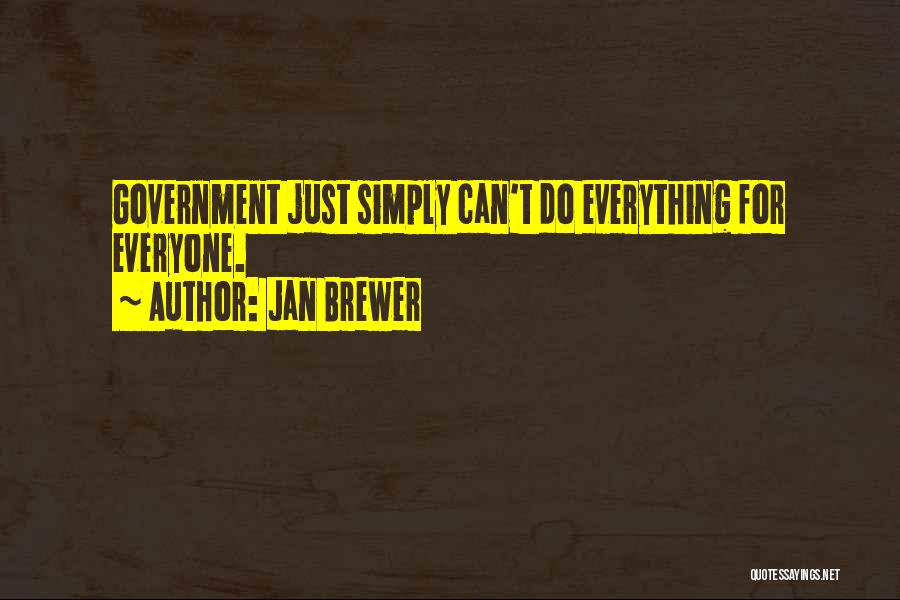 Doing Everything For Everyone Quotes By Jan Brewer