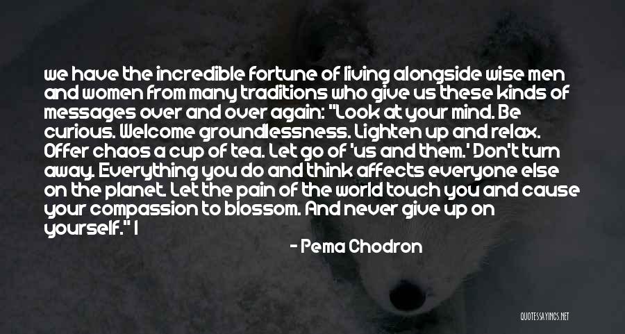 Doing Everything For Everyone Quotes By Pema Chodron