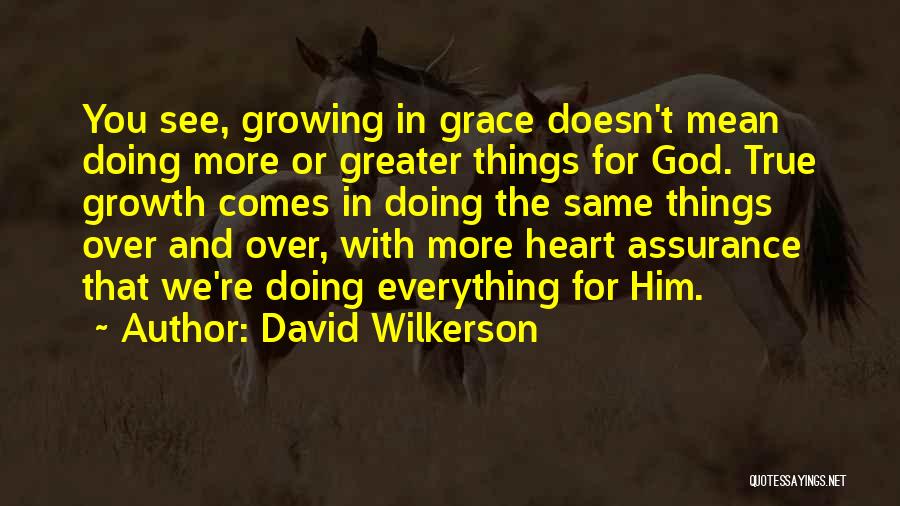 Doing Everything For God Quotes By David Wilkerson