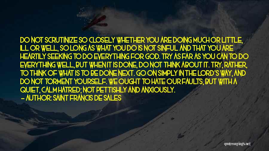 Doing Everything For God Quotes By Saint Francis De Sales