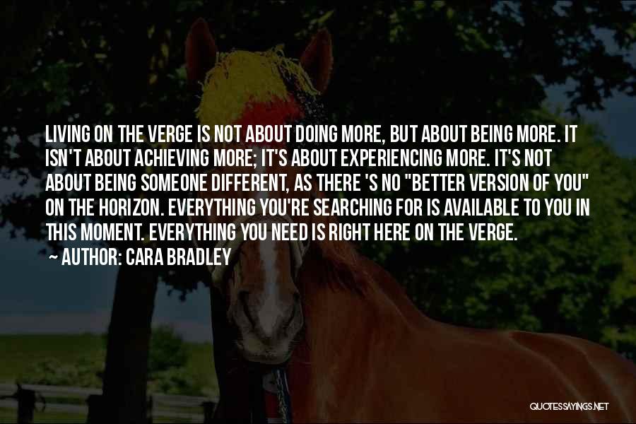 Doing Everything For Someone Quotes By Cara Bradley