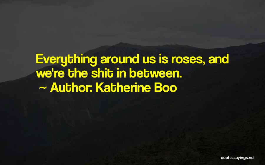 Doing Everything For Someone Quotes By Katherine Boo
