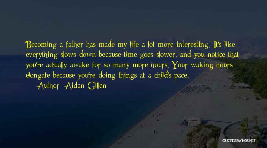 Doing Everything For Your Child Quotes By Aidan Gillen