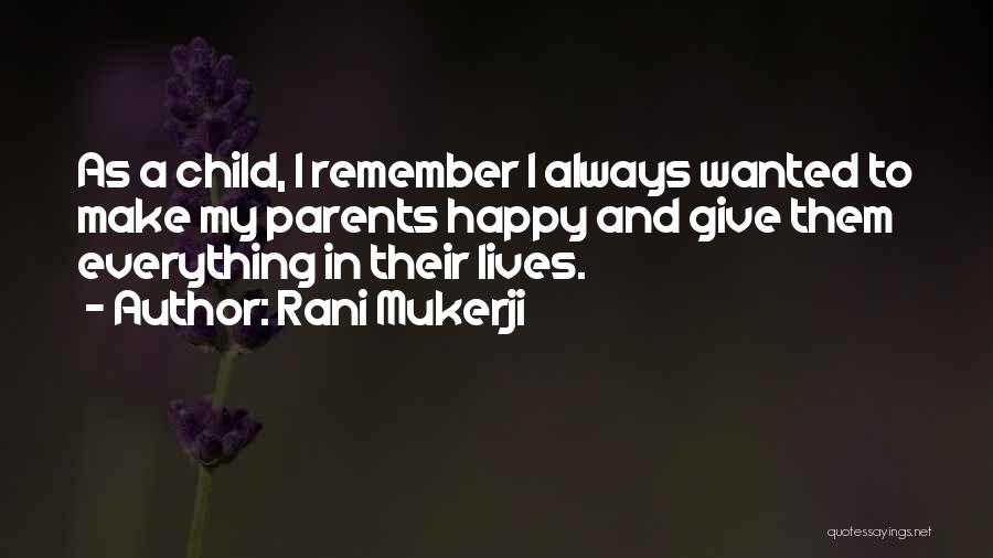 Doing Everything For Your Child Quotes By Rani Mukerji