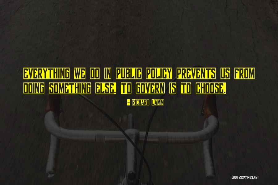 Doing Everything Quotes By Richard Lamm Doing Everything Quotes By Richard Lamm