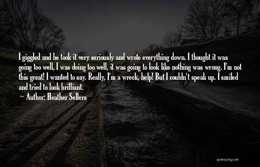 Doing Everything Wrong Quotes By Heather Sellers