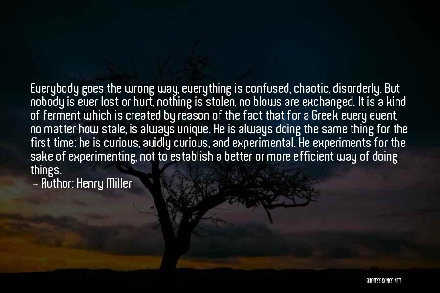 Doing Everything Wrong Quotes By Henry Miller