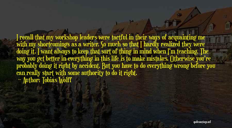 Doing Everything Wrong Quotes By Tobias Wolff