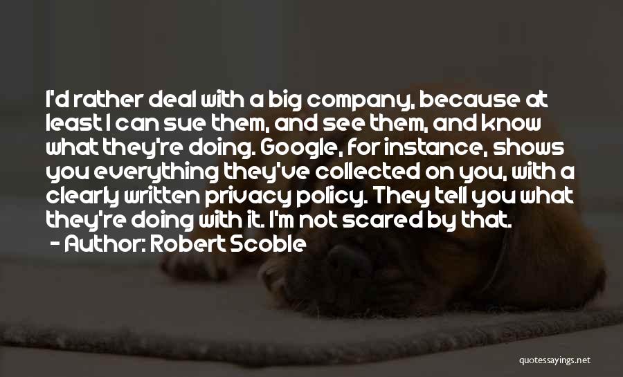 Doing Everything You Can Quotes By Robert Scoble