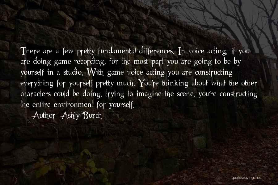 Doing Everything Yourself Quotes By Ashly Burch