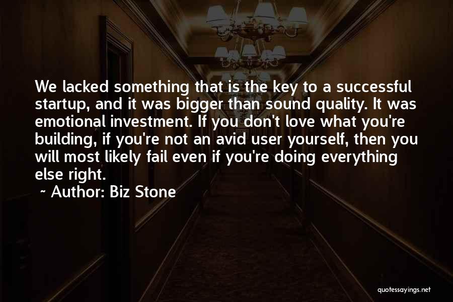Doing Everything Yourself Quotes By Biz Stone