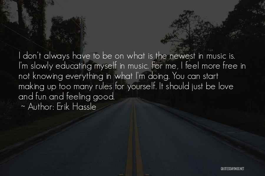 Doing Everything Yourself Quotes By Erik Hassle