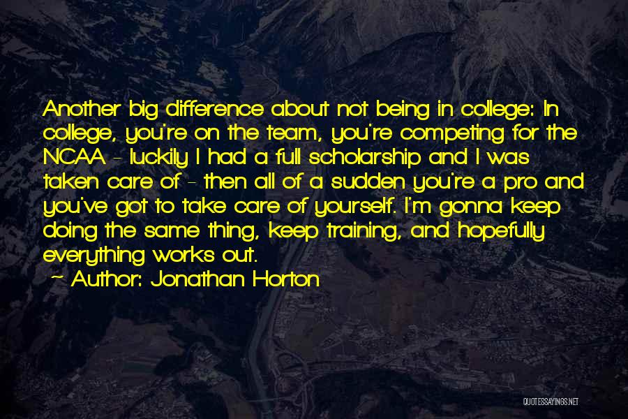 Doing Everything Yourself Quotes By Jonathan Horton