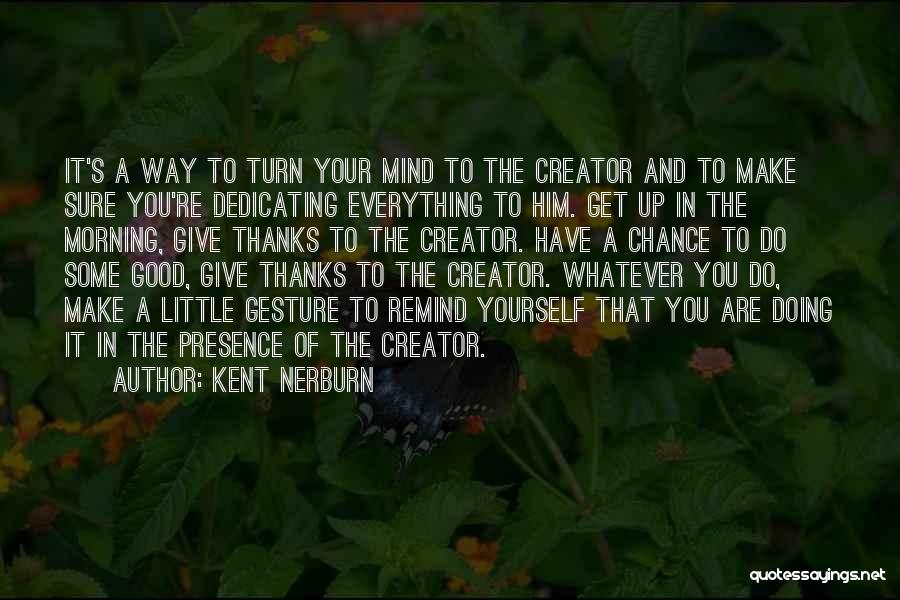 Doing Everything Yourself Quotes By Kent Nerburn