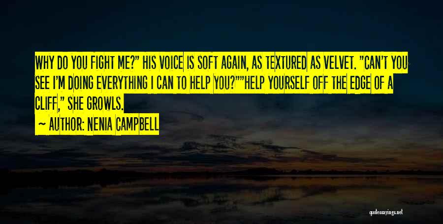 Doing Everything Yourself Quotes By Nenia Campbell
