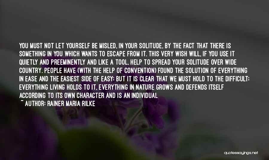 Doing Everything Yourself Quotes By Rainer Maria Rilke