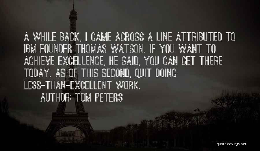 Doing Excellent Work Quotes By Tom Peters