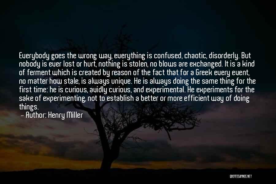 Doing Experiments Quotes By Henry Miller