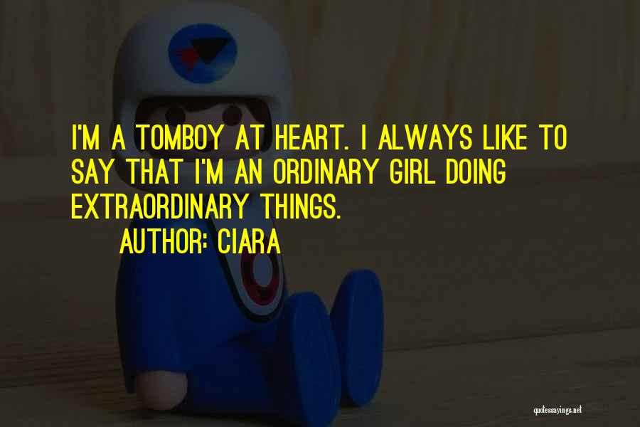 Doing Extraordinary Things Quotes By Ciara