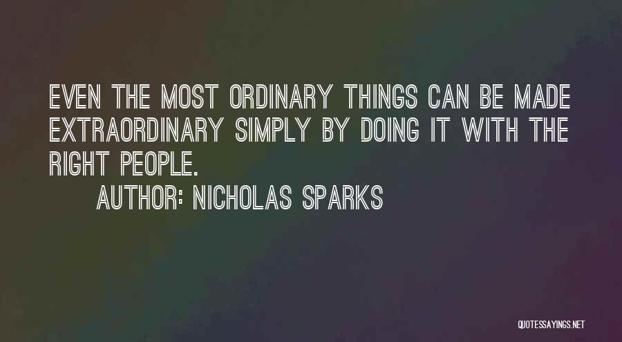 Doing Extraordinary Things Quotes By Nicholas Sparks