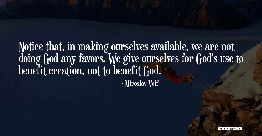 Doing Favors Quotes By Miroslav Volf