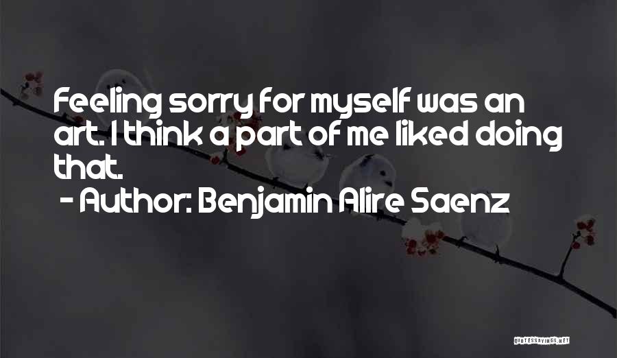 Doing For Myself Quotes By Benjamin Alire Saenz