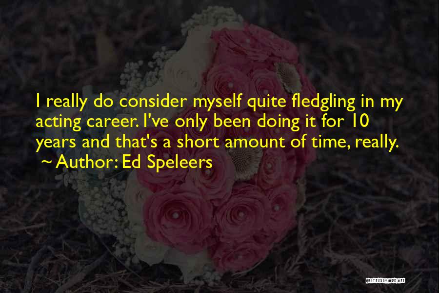 Doing For Myself Quotes By Ed Speleers